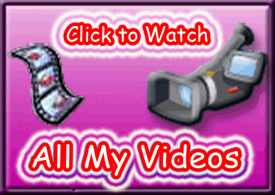 Click to Watch all my Videos
